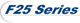 F25 Series