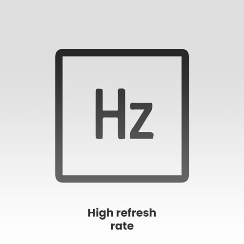 High Refresh Rate