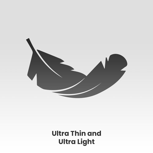 Ultra Thin and Ultra Light