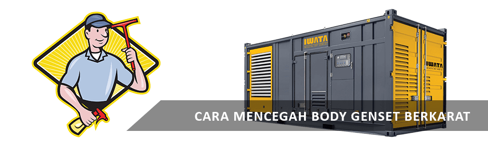 CARA MENCEGAH BODY GENSET BERKARAT