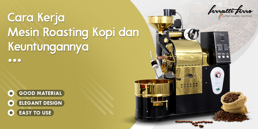 Cara Kerja mesin roasting kopi dan Keuntungannya