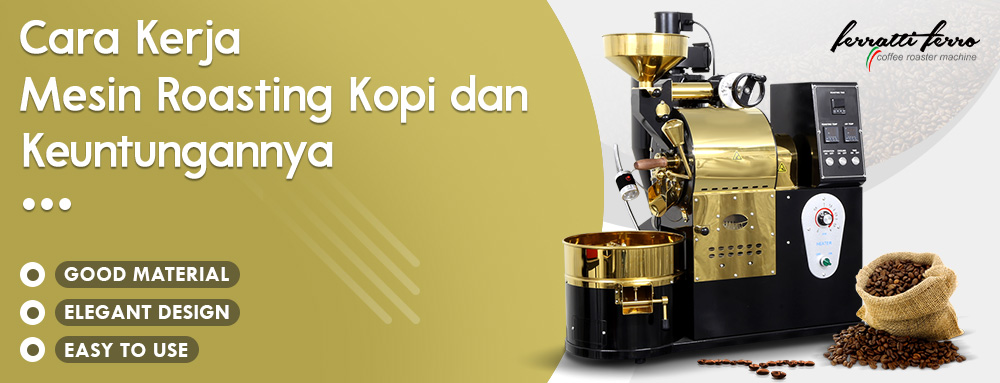 Cara Kerja Mesin Roasting Kopi dan Keuntungannya