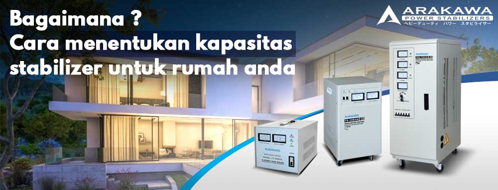 Cara menentukan kapasitas stabilizer untuk rumah anda