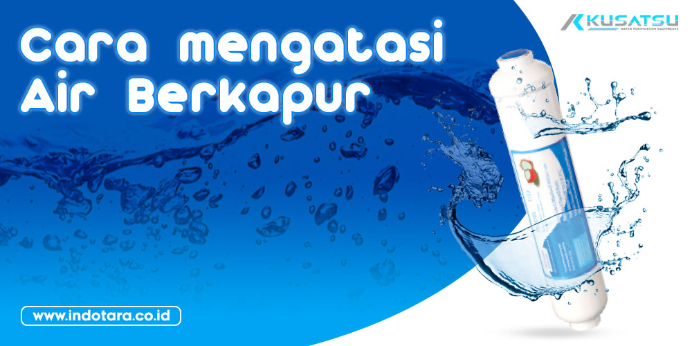 Cara Mengatasi Air Berkapur