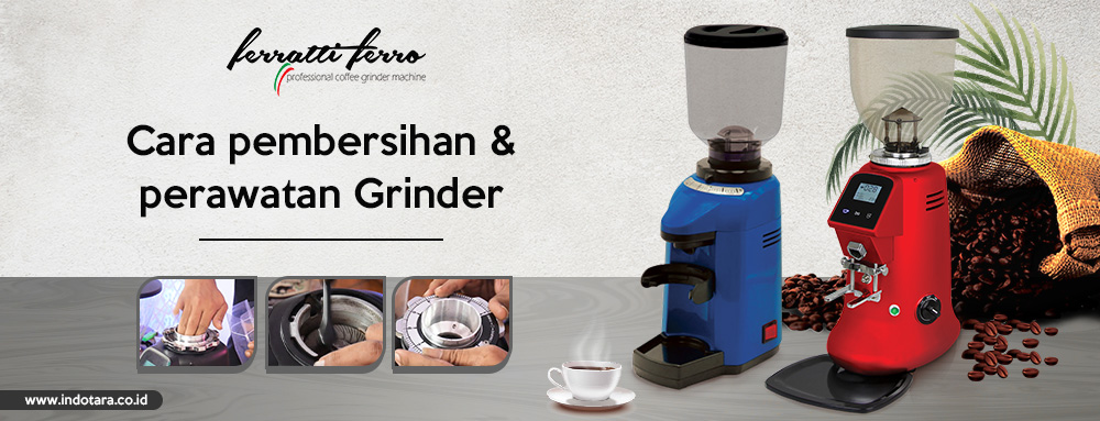 Cara pembersihan dan perawatan grinder