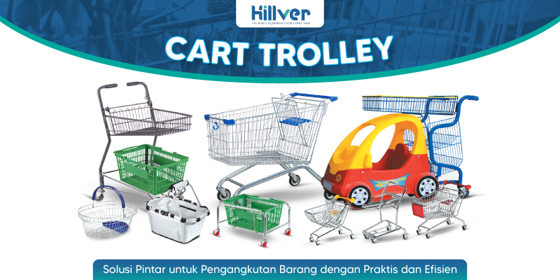 Cart Trolley Solusi Pintar untuk Pengangkutan Barang dengan Praktis dan Efisien