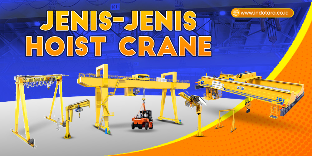 Jenis-Jenis Hoist Crane