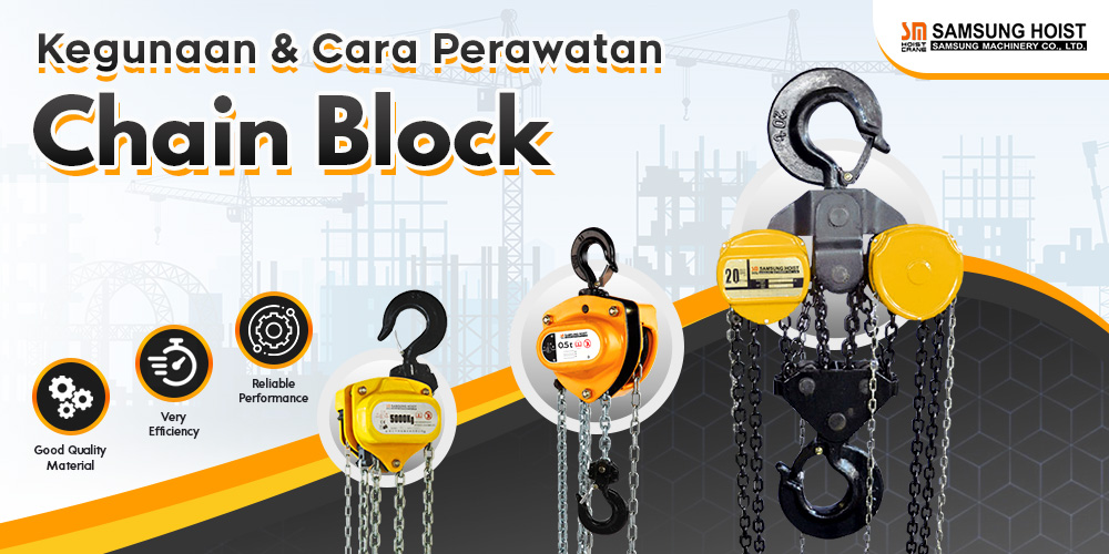 Kegunaan dan Cara Perawatan Chain Block