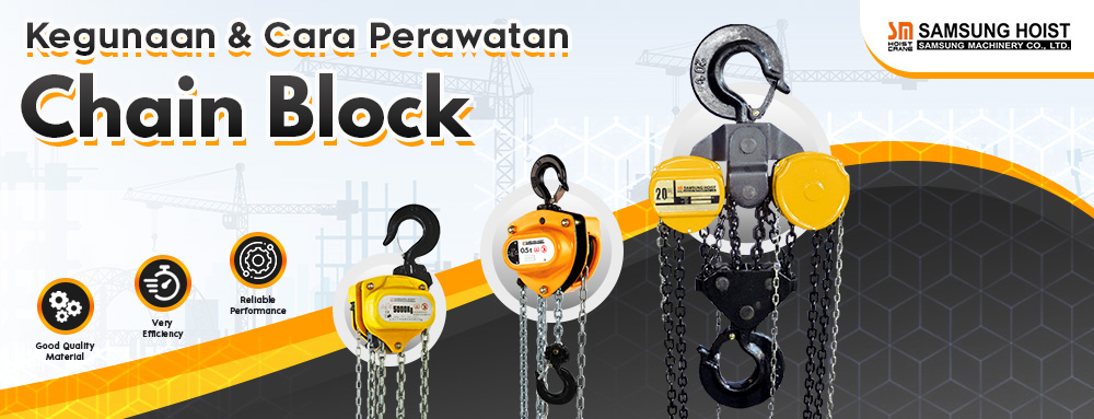 Kegunaan dan Cara Perawatan Chain Block