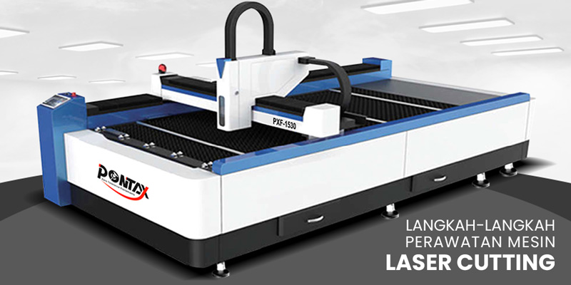 Langkah Perawatan Laser Cutting