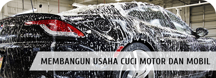 MEMBANGUN USAHA CUCI MOTOR DAN MOBIL