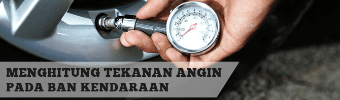 MENGHITUNG TEKANAN ANGIN PADA BAN KENDARAAN