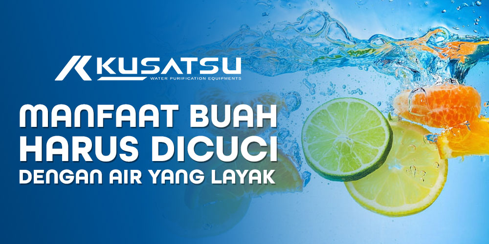 Manfaat Buah Harus Dicuci dengan Air yang Layak