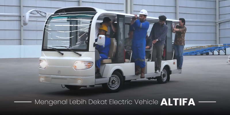 Mengenal Lebih Dekat Electric Vehicle Altifa