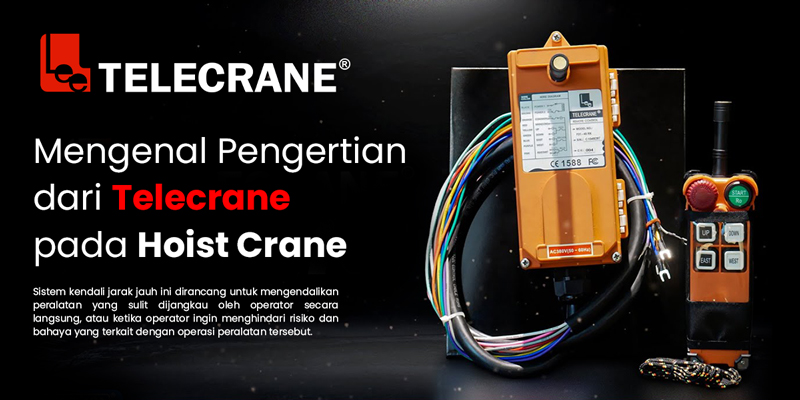 Mengenal Pengertian dari Telecrane pada Hoist Crane