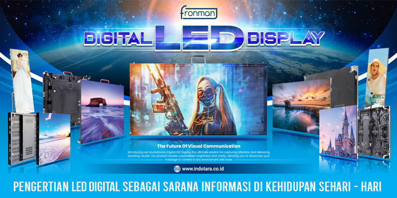 Pengertian LED Digital Sebagai Sarana Informasi di Kehidupan Sehari - hari