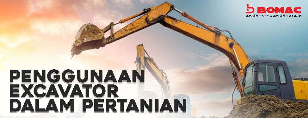 Penggunaan Excavator Dalam Pertanian