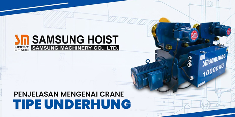 Penjelasan Mengenai Crane Tipe Underhung