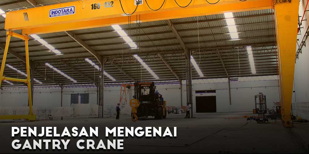 Penjelasan Mengenai Gantry Crane