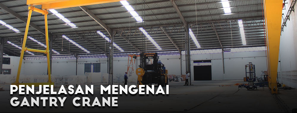 Penjelasan Mengenai Gantry Crane