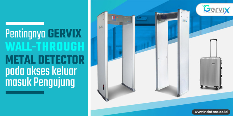 Pentingnya Gervix Metal Detector walk-through untuk akses keluar masuk pengunjung