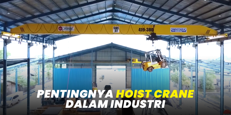 Pentingnya Hoist Crane Dalam Industri