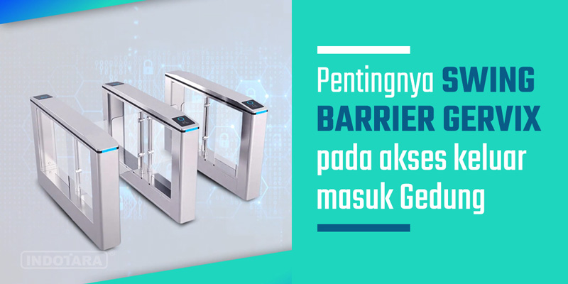 Pentingnya Swing Barrier Gervix pada akses keluar masuk Gedung