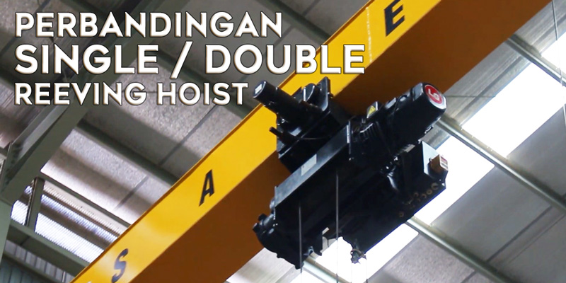 Perbandingan Single Reeving Hoist & Double Reeving Hoist