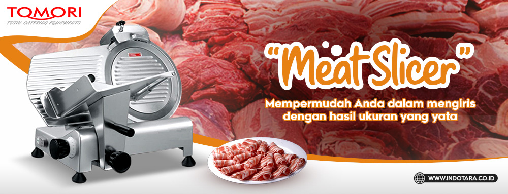 Fungsi Meat Slicer Mempermudah Dalam Mengiris Dengan Ukuran Yang Rata