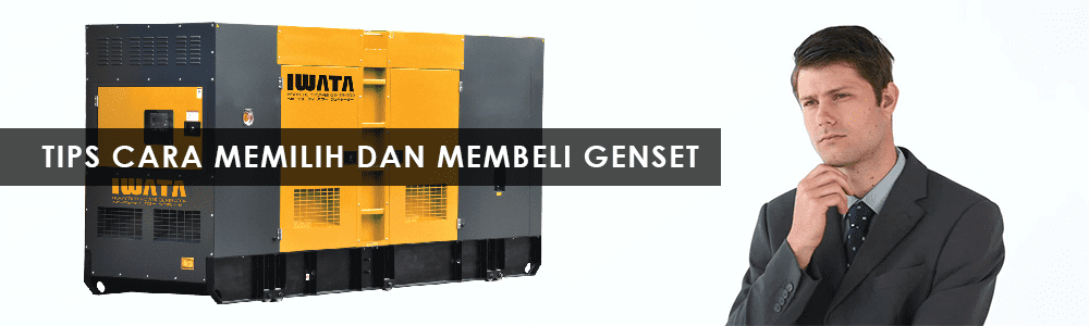 TIPS CARA MEMILIH DAN MEMBELI GENSET