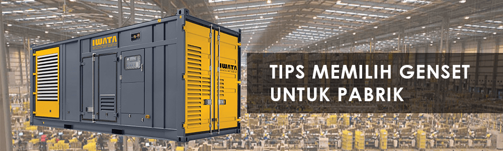 TIPS MEMILIH GENSET UNTUK PABRIK