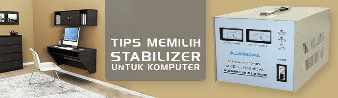 TIPS MEMILIH STABILIZER UNTUK KOMPUTER