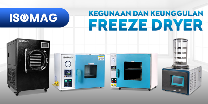 Kegunaan Dan Keunggulan Freeze Dryer