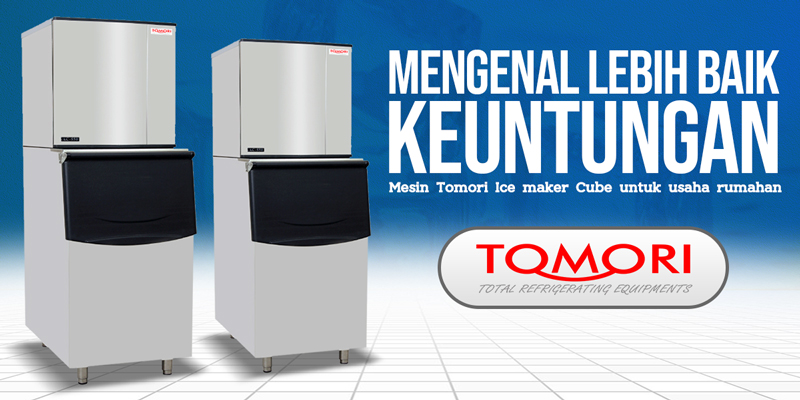 Mengenal Lebih Baik Keuntungan Mesin Tomori Ice Maker Cube Untuk Usaha Rumahan