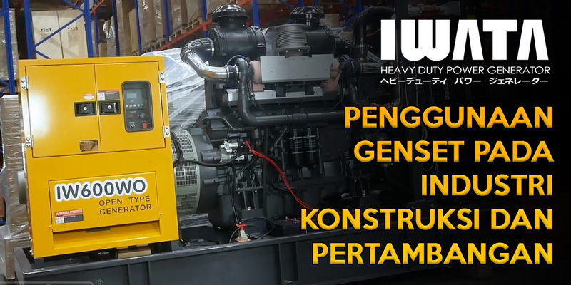 Penggunaan Genset pada Industri Konstruksi dan Pertambangan