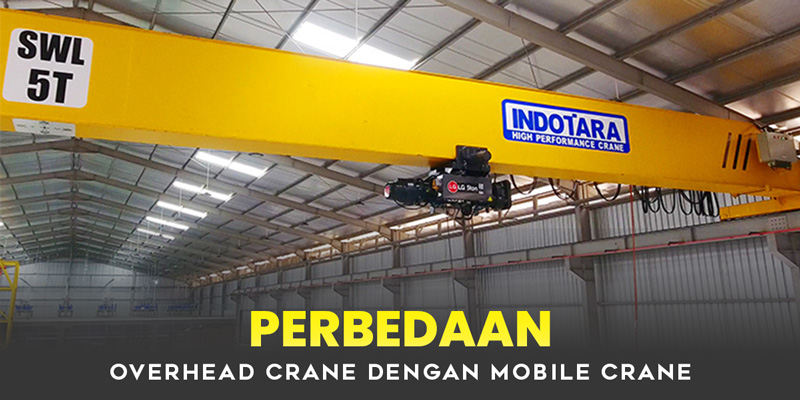 Perbedaan OverHead Crane Dengan Mobile Crane