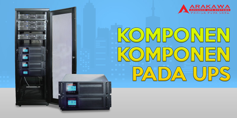 Komponen - komponen Pada UPS