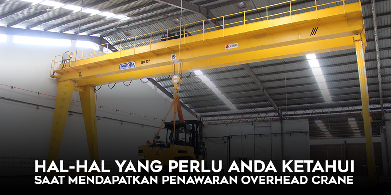 Hal-Hal yang Perlu Anda Ketahui Saat Mendapatkan Penawaran Overhead Crane