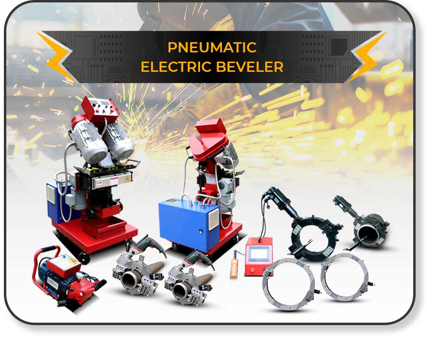 Pneumatic & Electric Beveler