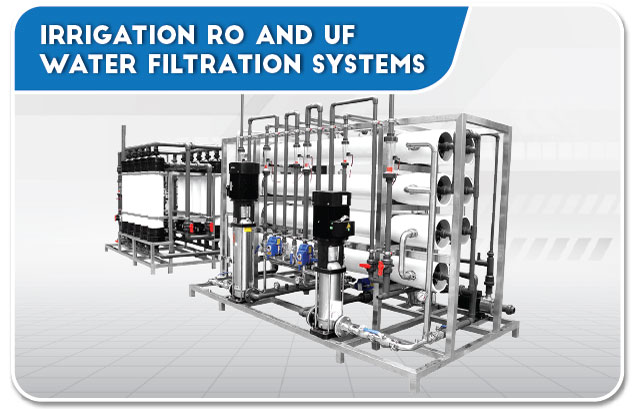 Irrigation RO And UF Water Filtration Systems
